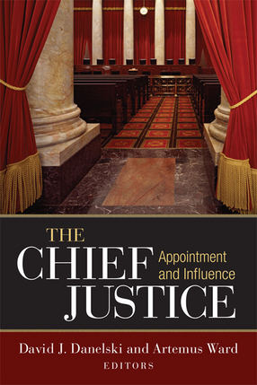 Cover image for The Chief Justice: Appointment and Influence