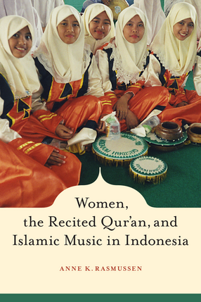 Cover image for Women, the recited Qur&#39;an, and Islamic music in Indonesia