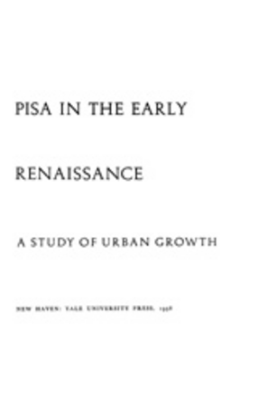 Cover image for Pisa in the early Renaissance: a study of urban growth