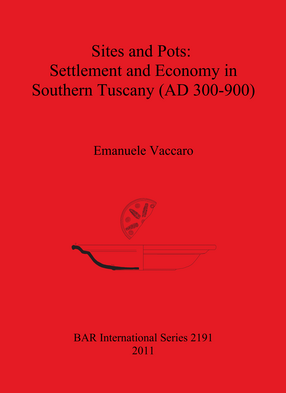 Cover image for Sites and Pots: Settlement and Economy in Southern Tuscany (AD 300-900)