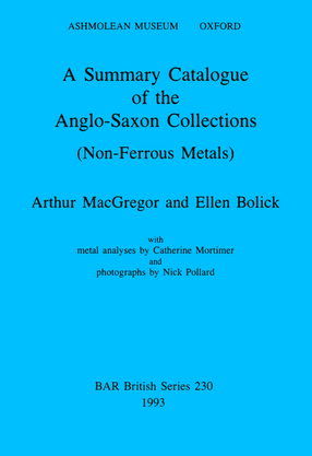 Cover image for A Summary Catalogue of the Anglo-Saxon Collections (Non-Ferrous Metals)