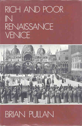 Cover image for Rich and Poor in Renaissance Venice: The Social Institutions of a Catholic State, to 1620