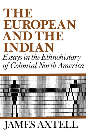Cover image for The European and the Indian: essays in the ethnohistory of colonial North America