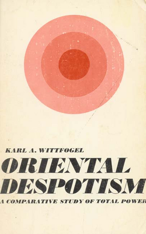 Cover image for Oriental despotism: a comparative study of total power