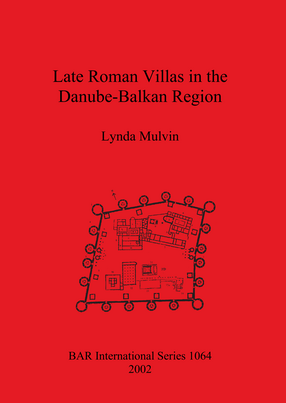 Cover image for Late Roman Villas in the Danube-Balkan Region