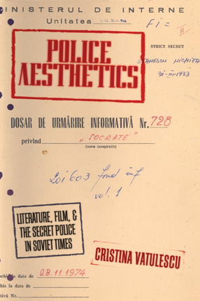 Cover image for Police Aesthetics: Literature, Film and the Secret Police in Soviet Times