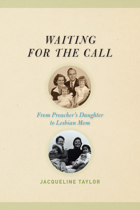 Cover image for Waiting for the Call: From Preacher&#39;s Daughter to Lesbian Mom