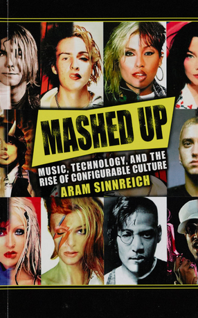 Cover image for Mashed up: music, technology, and the rise of configurable culture