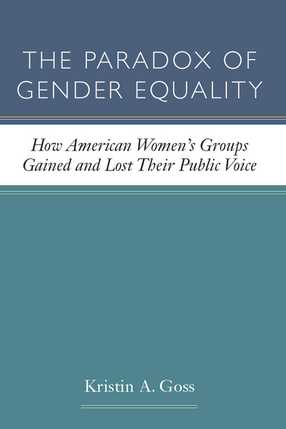 Cover image for The Paradox of Gender Equality: How American Women&#39;s Groups Gained and Lost Their Public Voice