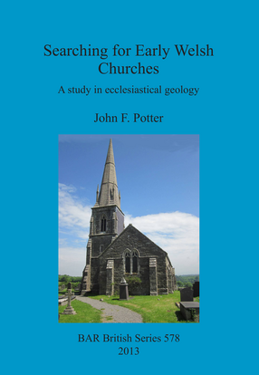 Cover image for Searching for Early Welsh Churches: A study in ecclesiastical geology