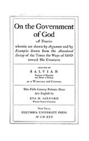 Cover image for On the government of God: a treatise wherein are shown by argument and by examples drawn from the abandoned society of the times the ways of God toward His creatures