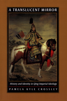 Cover image for A translucent mirror: history and identity in Qing imperial ideology