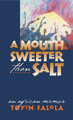 Cover image for A Mouth Sweeter Than Salt: An African Memoir