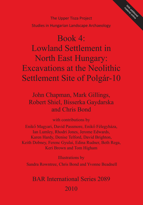 Cover image for Book 4: Lowland Settlement in North East Hungary: Excavations at the Neolithic Settlement Site of Polgár-10