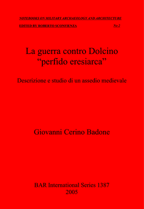 Cover image for La guerra contro Dolcino &quot;perfido eresiarca&quot;: Descrizione e studio di un assedio medievale