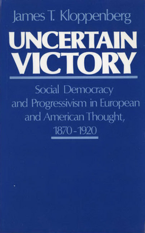 Cover image for Uncertain victory: social democracy and progressivism in European and American thought, 1870-1920