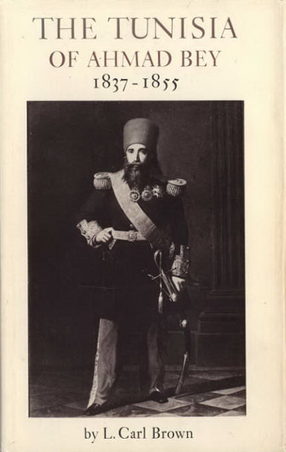 Cover image for The Tunisia of Ahmad Bey, 1837-1855