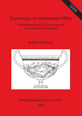 Cover image for Trassologie an römischem Silber: Herstellungstechnische Untersuchungen am Hildesheimer Silberfund