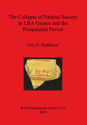 Cover image for The Collapse of Palatial Society in LBA Greece and the Postpalatial Period