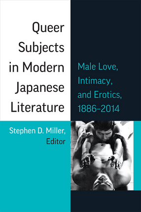 Cover image for Queer Subjects in Modern Japanese Literature: Male Love, Intimacy, and Erotics, 1886–2014