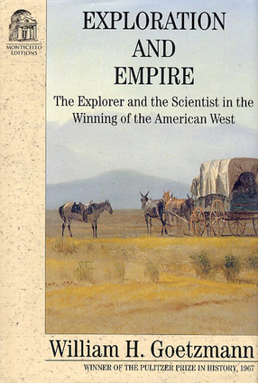 Cover image for Exploration and empire: the explorer and the scientist in the winning of the American West