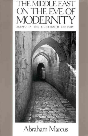 Cover image for The Middle East on the eve of modernity: Aleppo in the eighteenth century