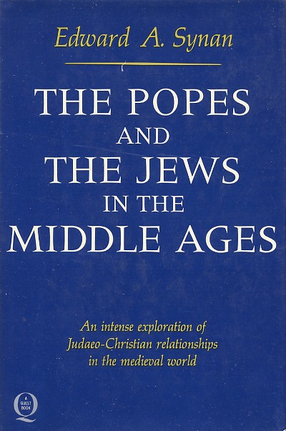 Cover image for The popes and the Jews in the Middle Ages: an intense exploration of Judaeo-Christian relationships in the medieval world