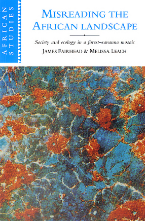 Cover image for Misreading the African landscape: society and ecology in a forest-savanna mosaic