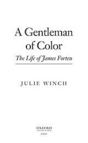 Cover image for A gentleman of color: the life of James Forten