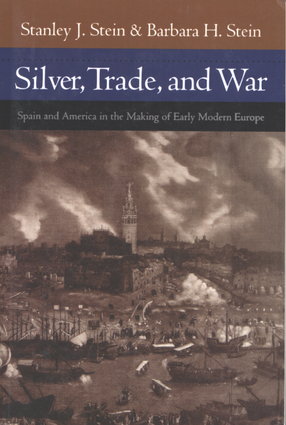 Cover image for Silver, trade, and war: Spain and America in the making of early modern Europe
