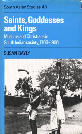 Cover image for Saints, goddesses, and kings: Muslims and Christians in South Indian Society, 1700-1900